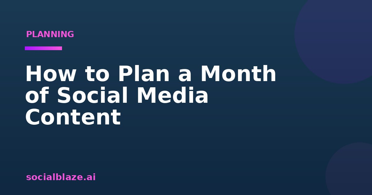 How to Plan a Month of Social Media Content