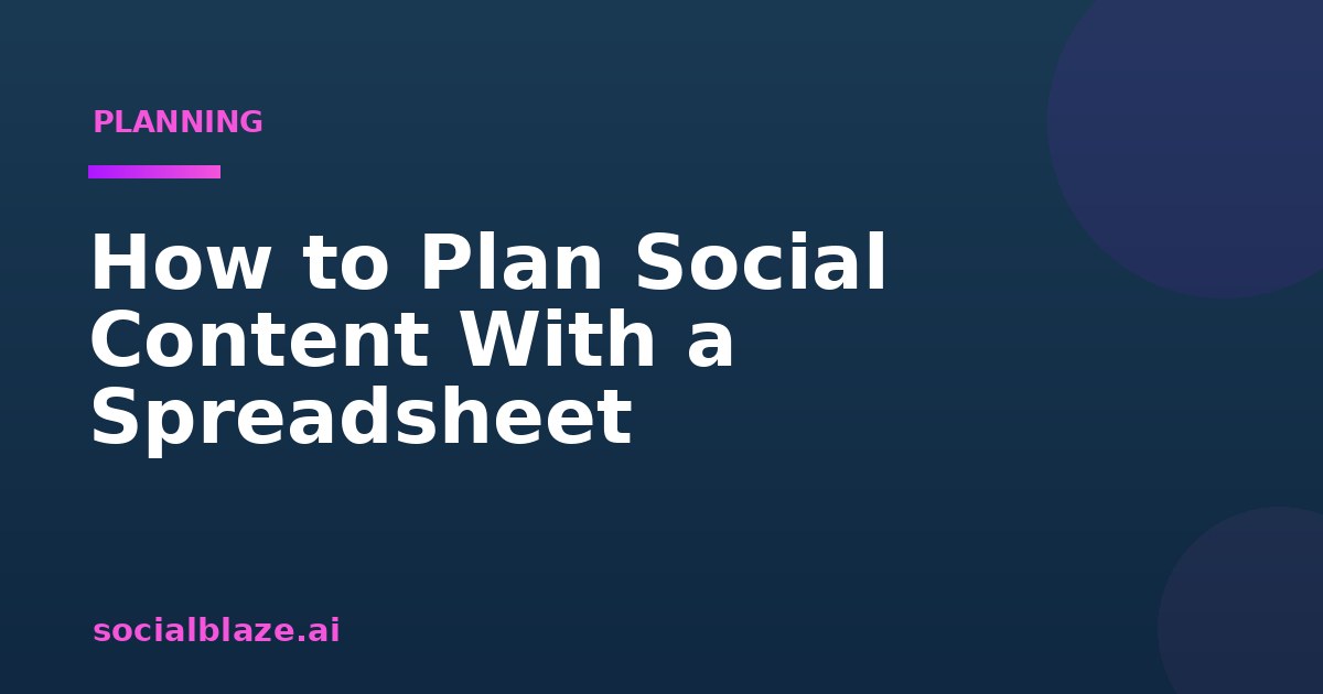 How to Plan Social Content With a Spreadsheet