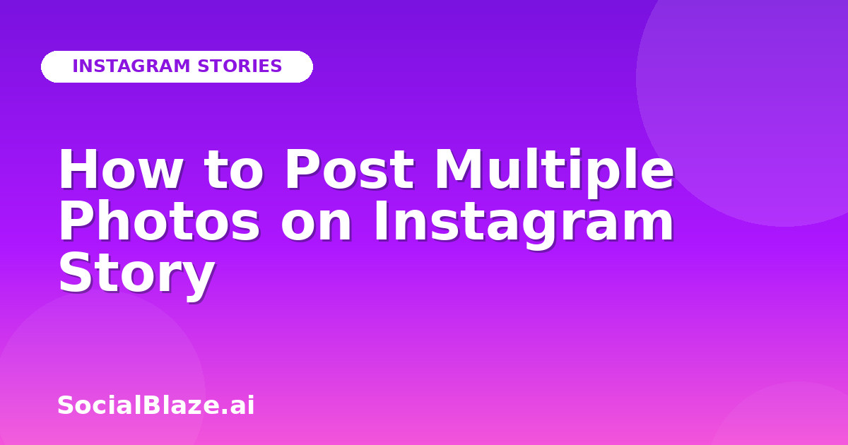 How to Post Multiple Photos on Instagram Story