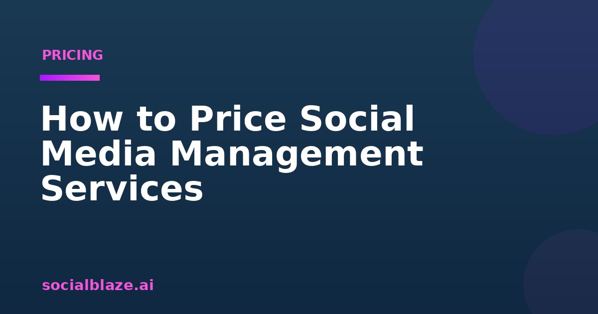 How to Price Social Media Management Services