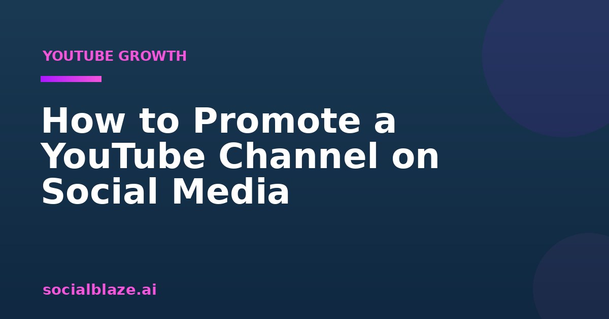 How to Promote a YouTube Channel on Social Media