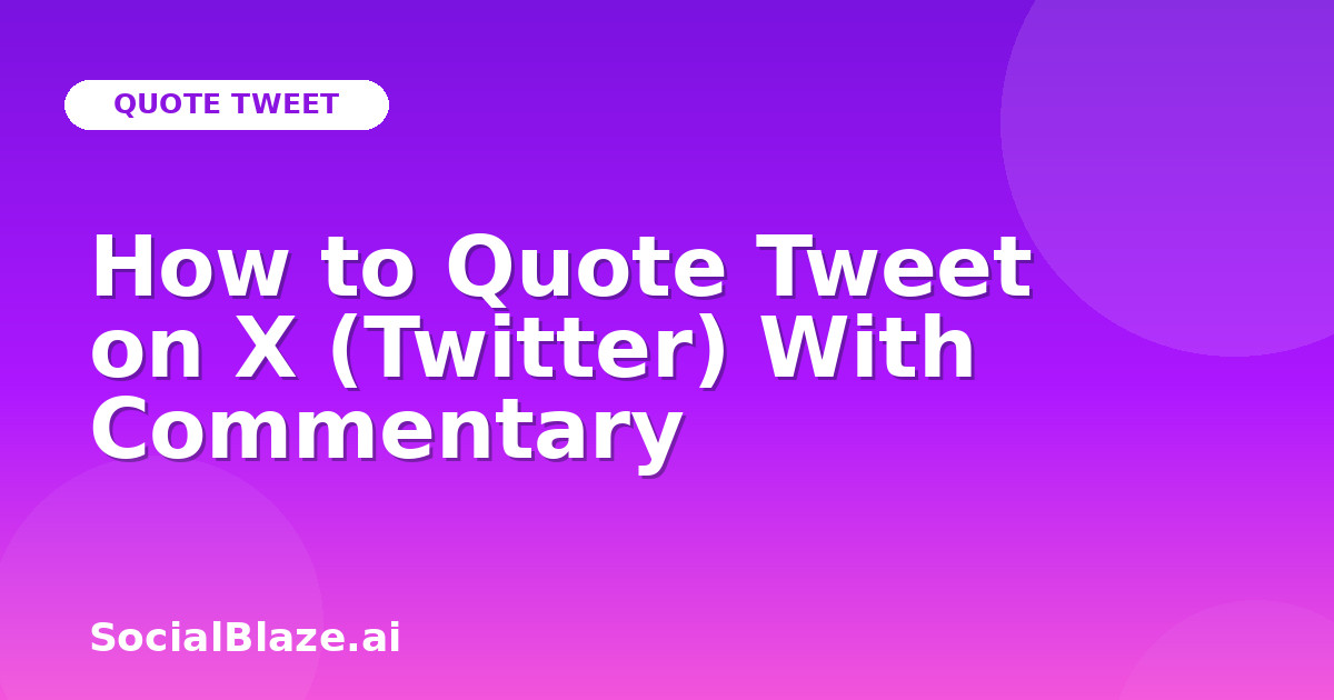 How to Quote Tweet on X (Twitter) With Commentary