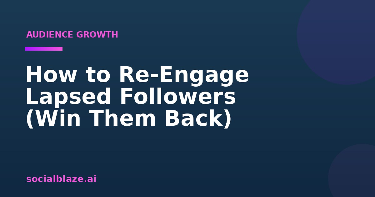 How to Re-Engage Lapsed Followers (Win Them Back)