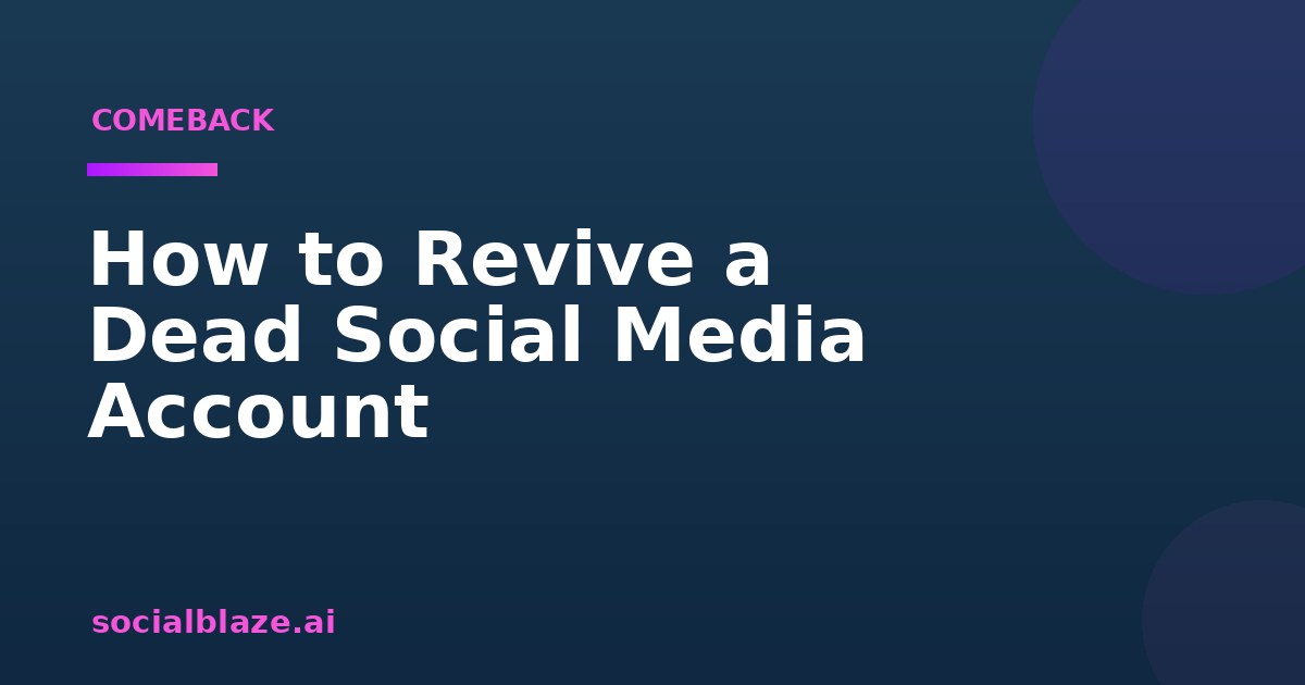How to Revive a Dead Social Media Account