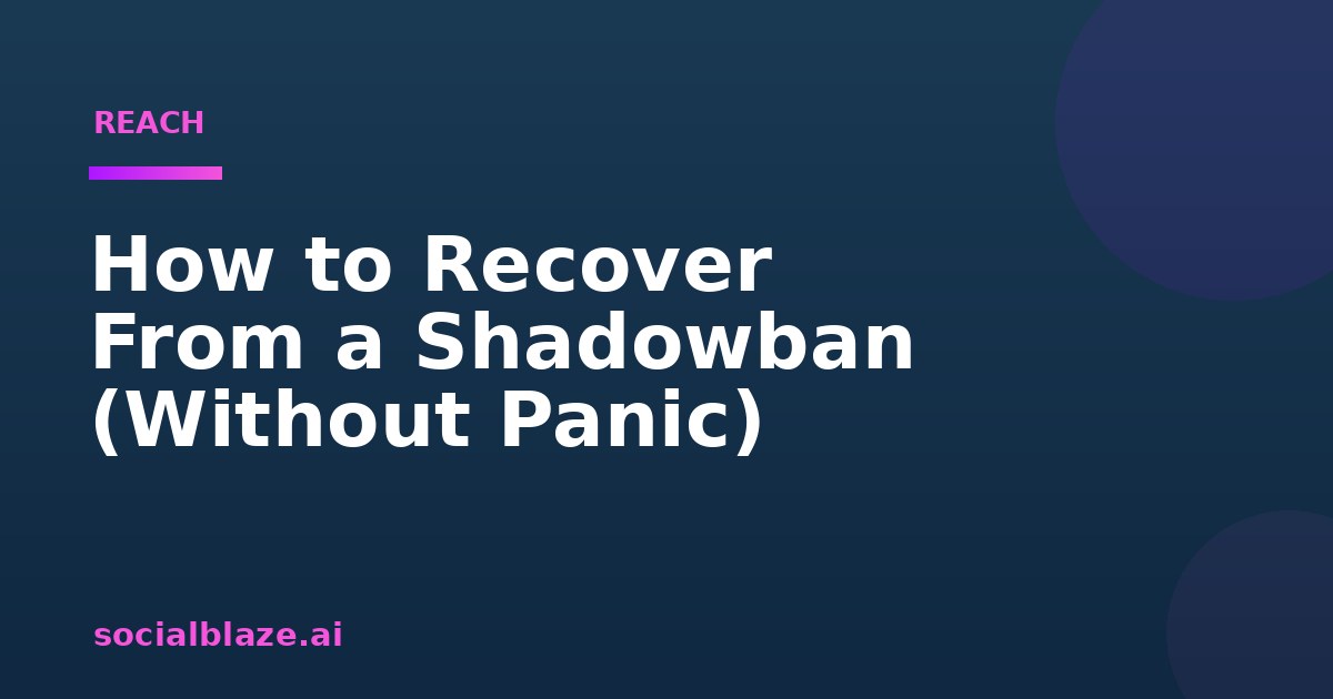 How to Recover From a Shadowban (Without Panic)