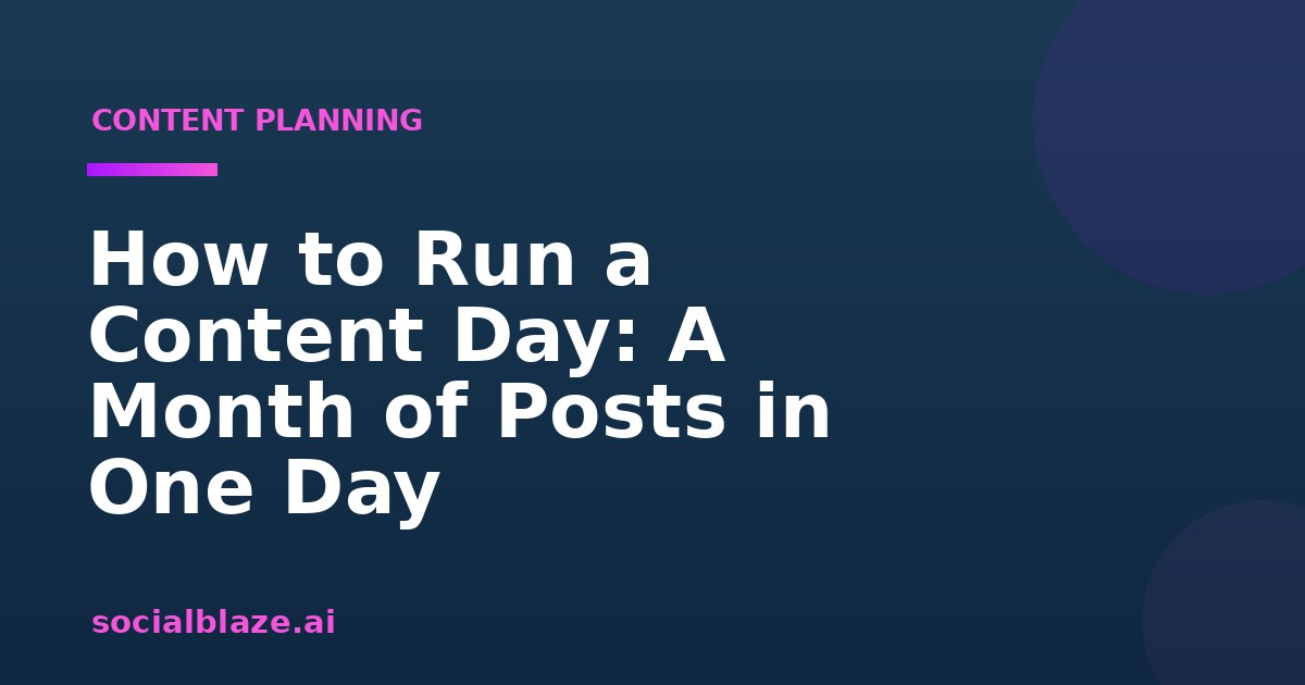 How to Run a Content Day: A Month of Posts in One Day
