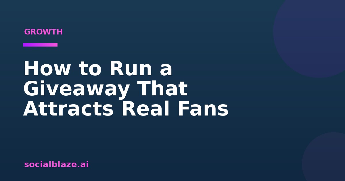 How to Run a Giveaway That Attracts Real Fans