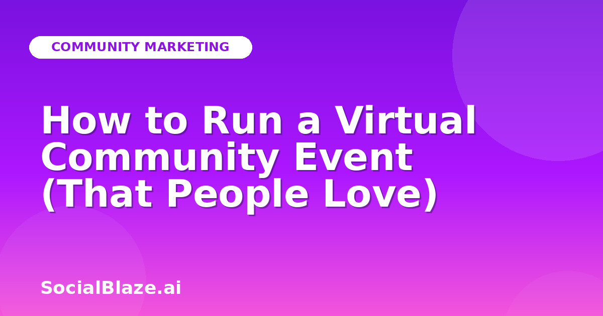 How to Run a Virtual Community Event (That People Love)