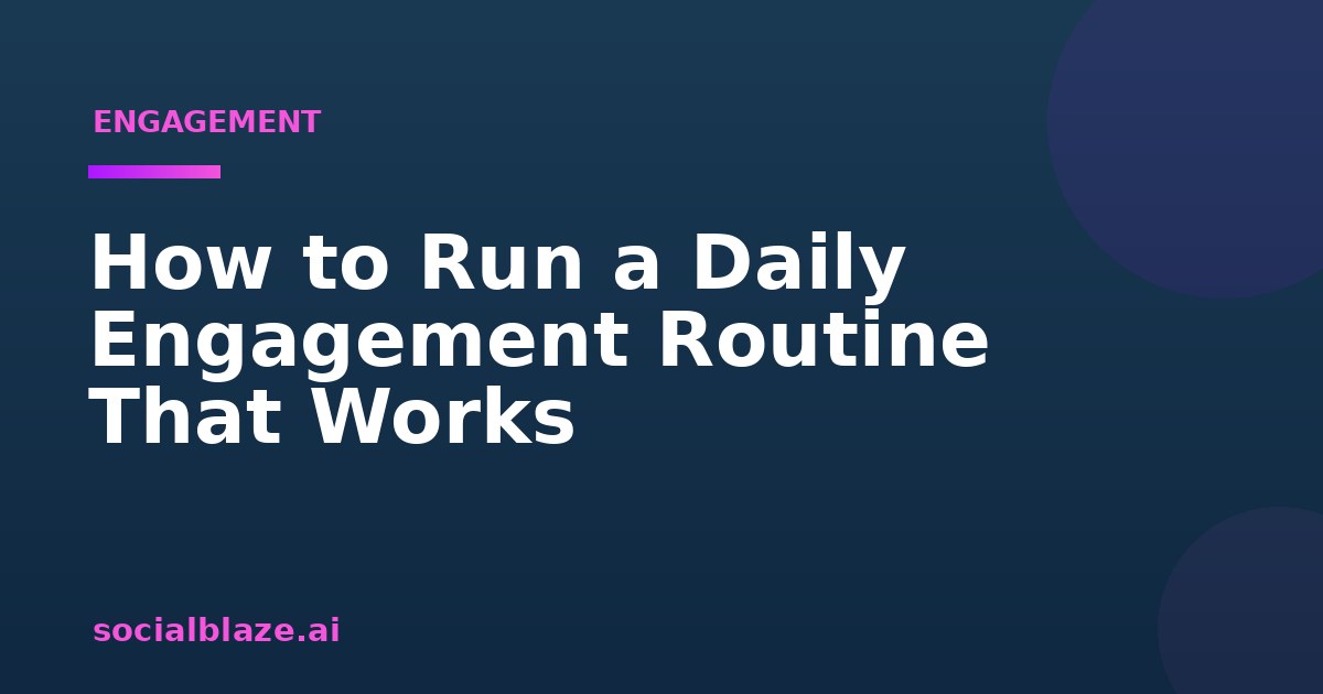 How to Run a Daily Engagement Routine That Works