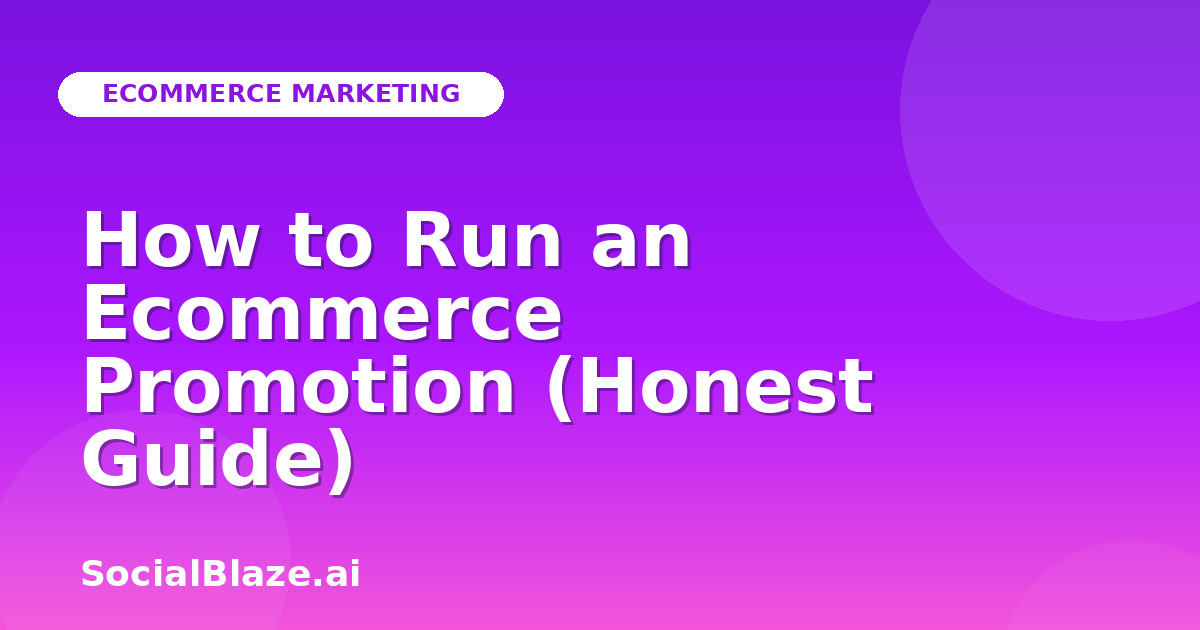 How to Run an Ecommerce Promotion (Honest Guide)