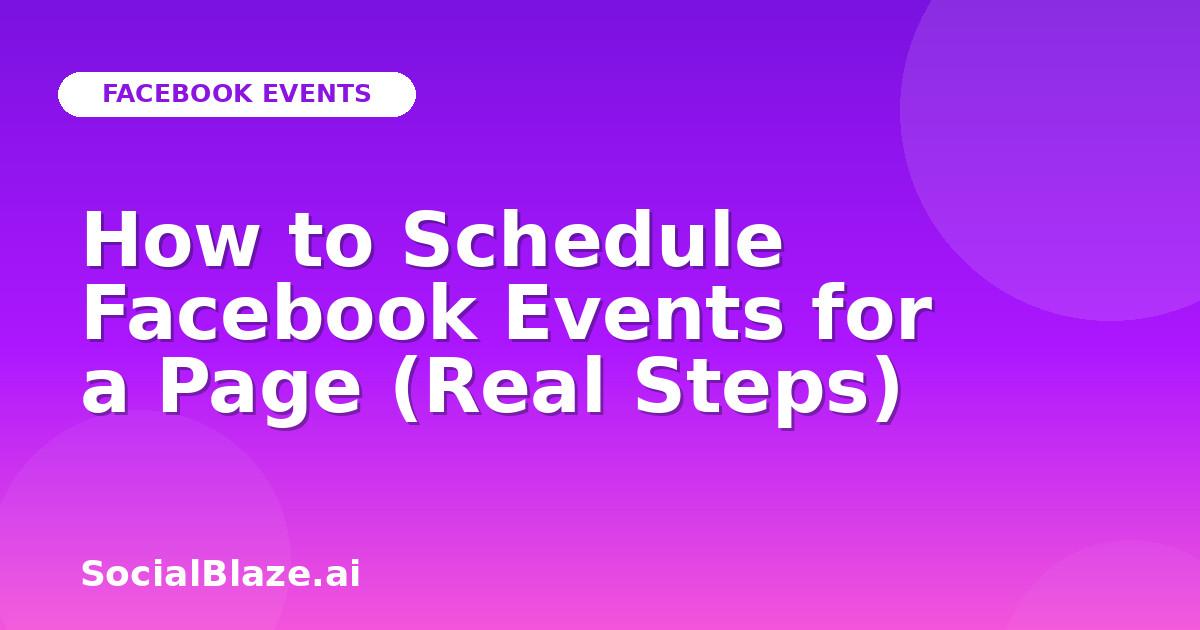 How to Schedule Facebook Events for a Page (Real Steps)