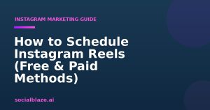 How to Schedule Instagram Reels (Free & Paid Methods)