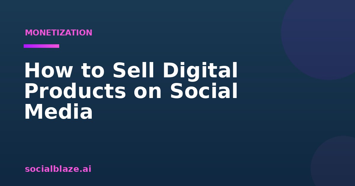 How to Sell Digital Products on Social Media