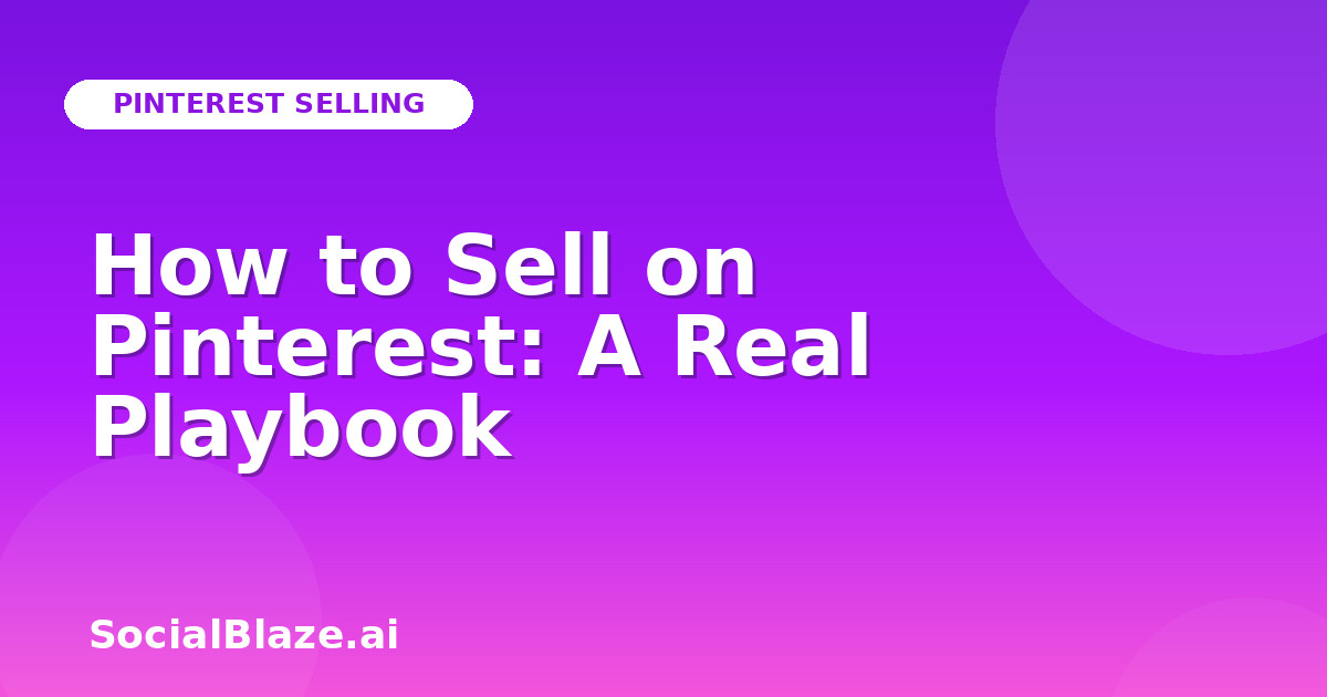 How to Sell on Pinterest: A Real Playbook