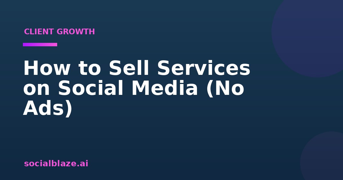 How to Sell Services on Social Media (No Ads)