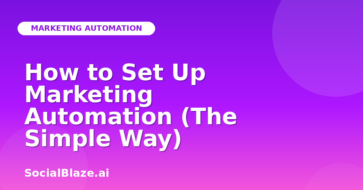 How to Set Up Marketing Automation (The Simple Way)