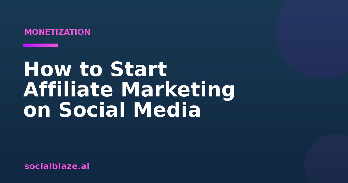 How to Start Affiliate Marketing on Social Media