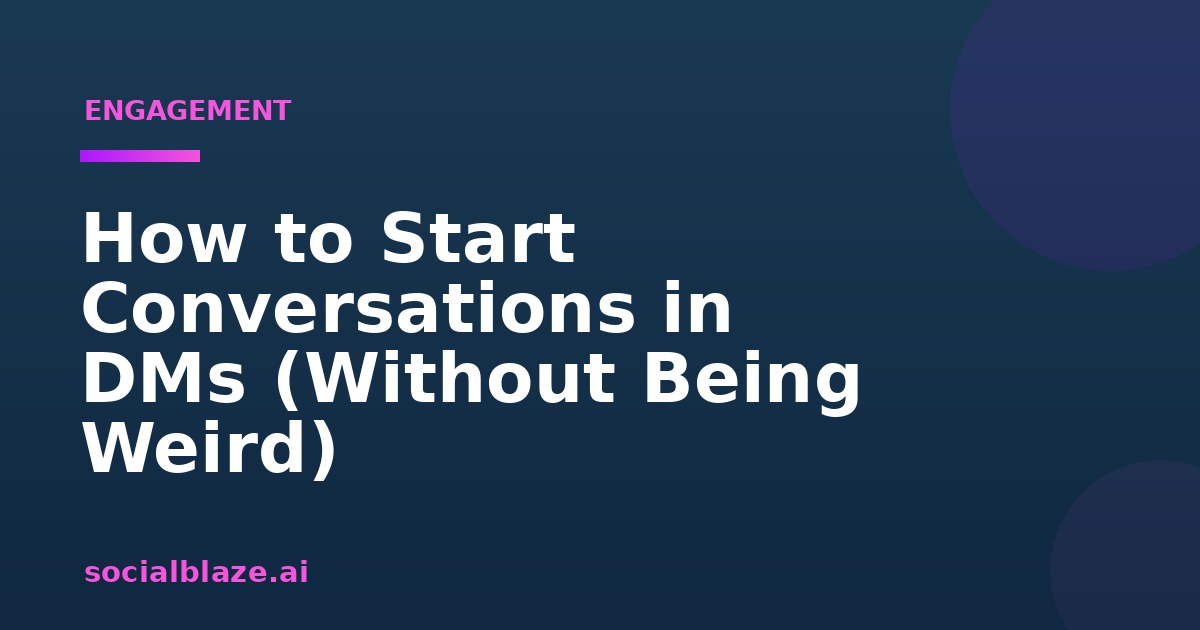 How to Start Conversations in DMs (Without Being Weird)