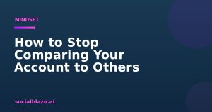 How to Stop Comparing Your Account to Others