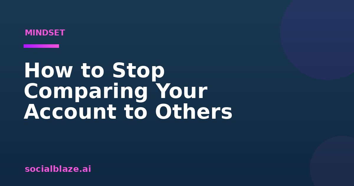 How to Stop Comparing Your Account to Others
