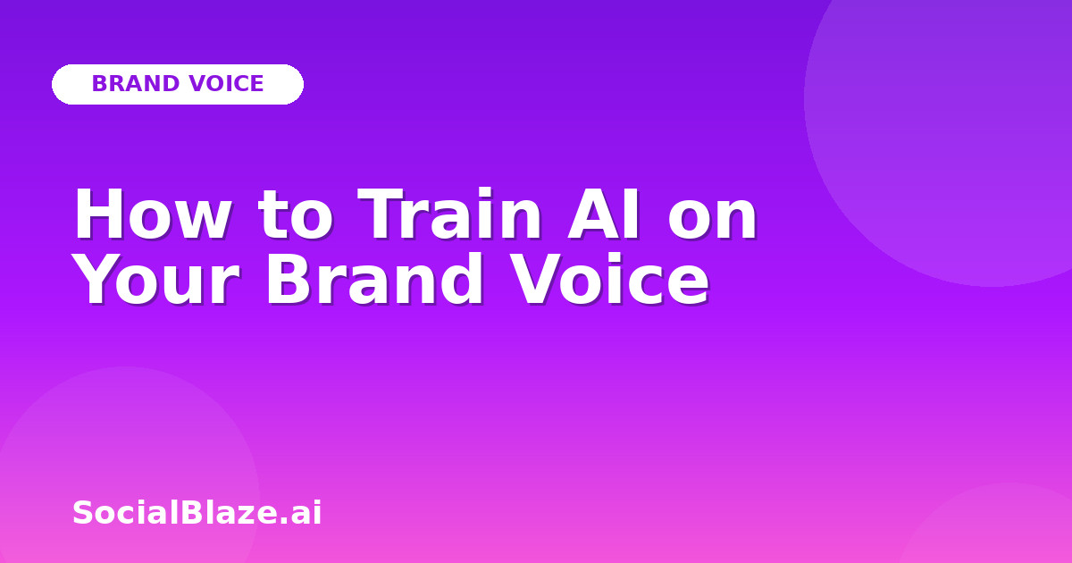 How to Train AI on Your Brand Voice
