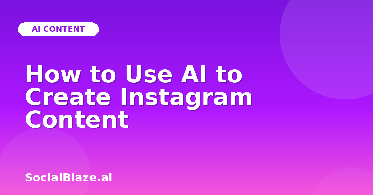 How to Use AI to Create Instagram Content