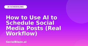 How to Use AI to Schedule Social Media Posts (Real Workflow)