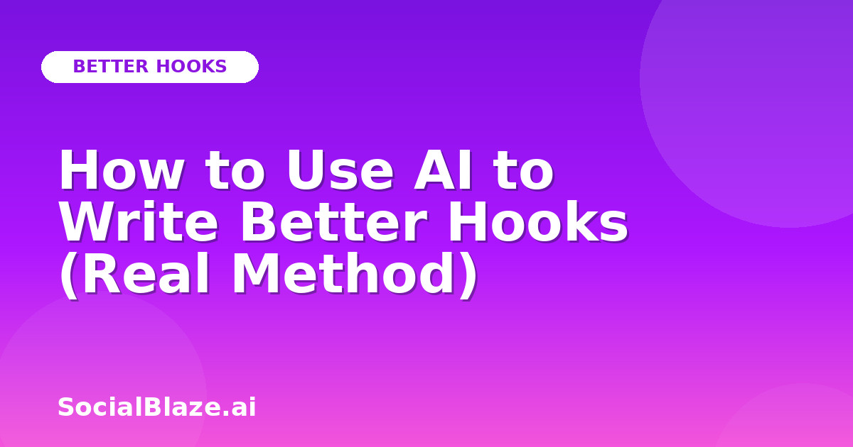 How to Use AI to Write Better Hooks (Real Method)