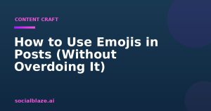 How to Use Emojis in Posts (Without Overdoing It)