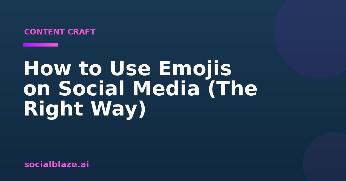 How to Use Emojis on Social Media (The Right Way)
