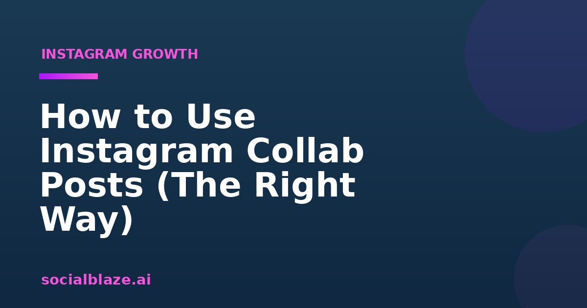 How to Use Instagram Collab Posts (The Right Way)