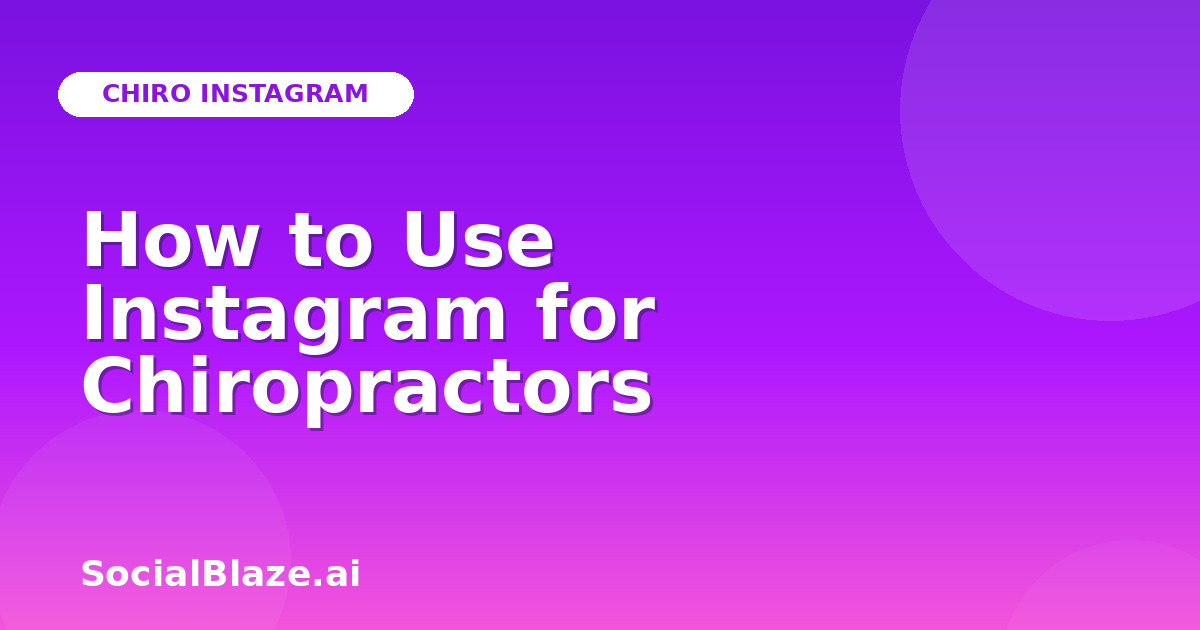 How to Use Instagram for Chiropractors