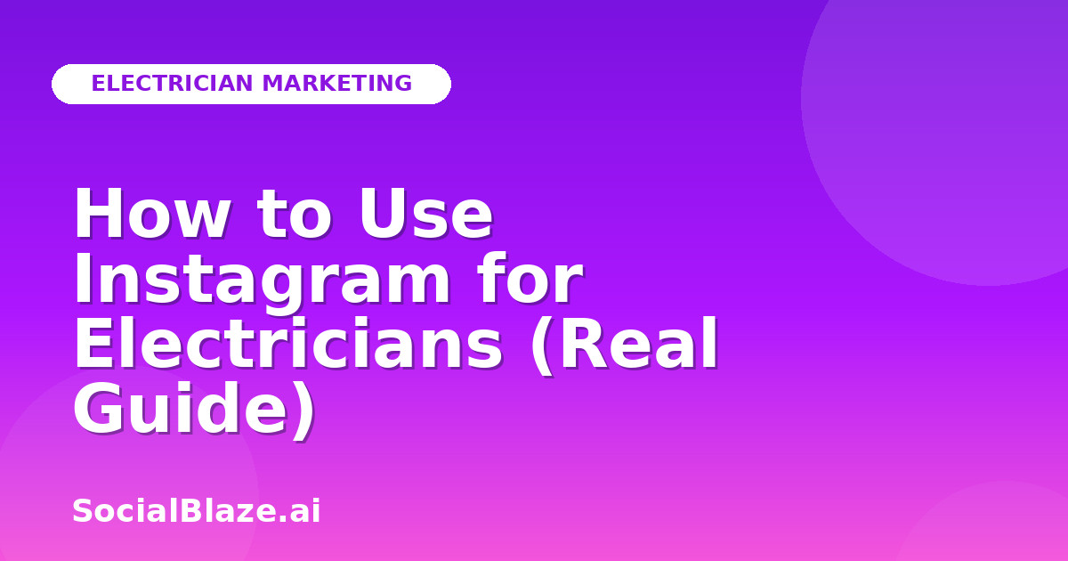 How to Use Instagram for Electricians (Real Guide)