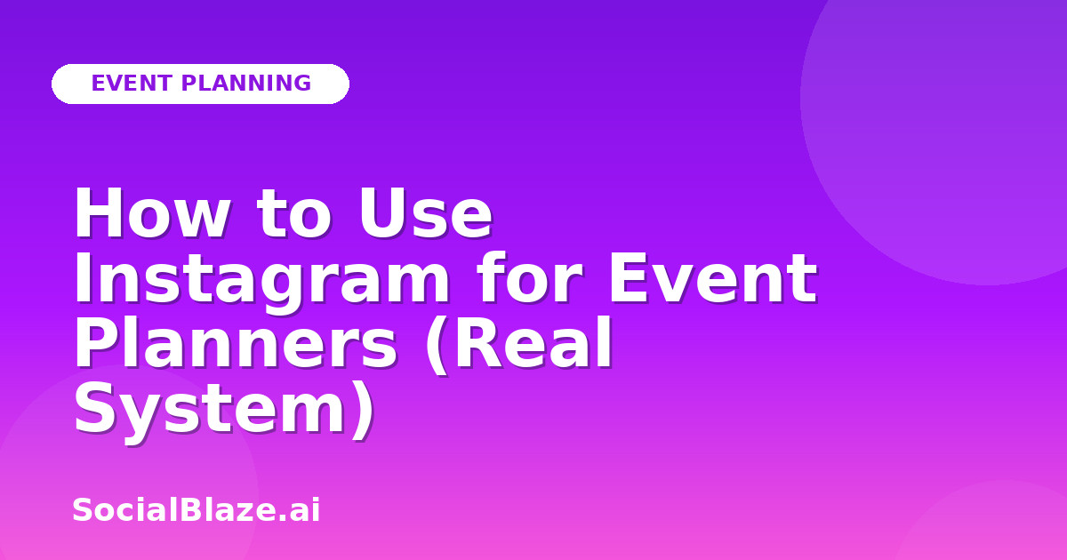 How to Use Instagram for Event Planners (Real System)