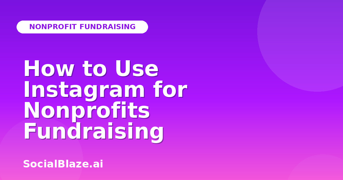 How to Use Instagram for Nonprofits Fundraising
