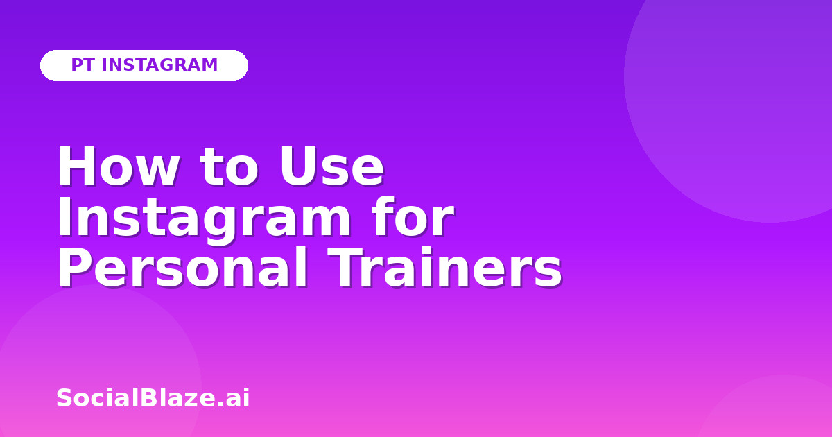 How to Use Instagram for Personal Trainers