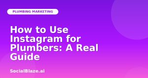 How to Use Instagram for Plumbers: A Real Guide