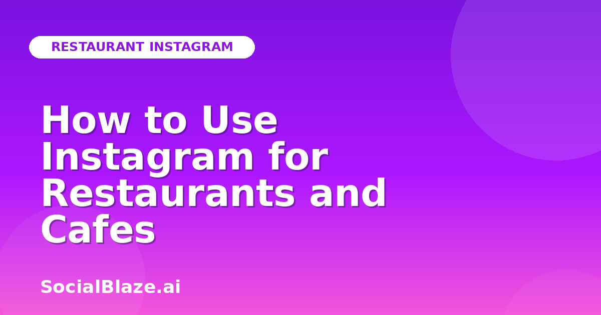 How to Use Instagram for Restaurants and Cafes