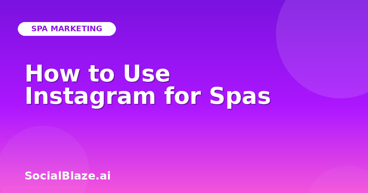 How to Use Instagram for Spas
