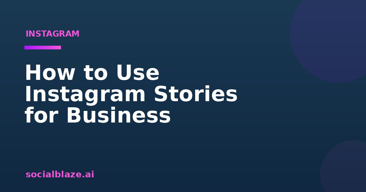 How to Use Instagram Stories for Business