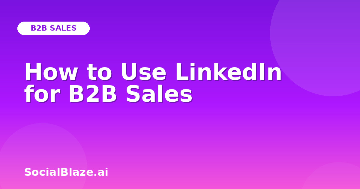 How to Use LinkedIn for B2B Sales
