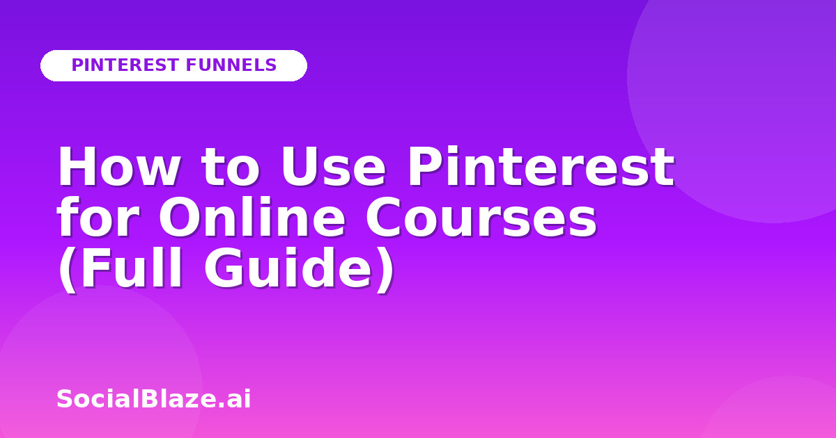 How to Use Pinterest for Online Courses (Full Guide)