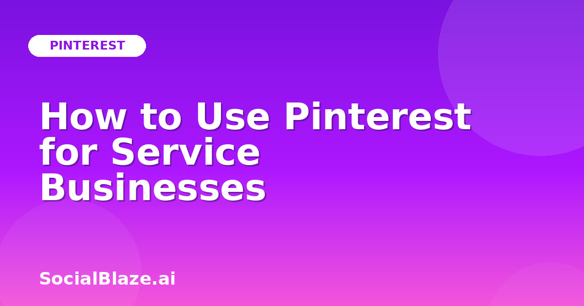 How to Use Pinterest for Service Businesses