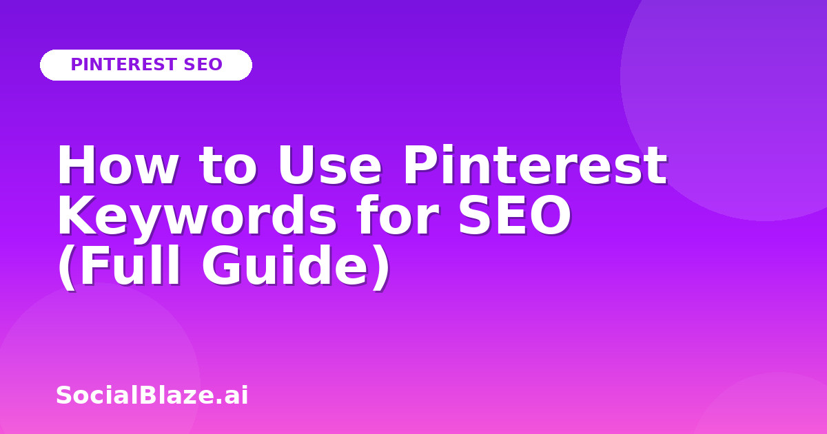 How to Use Pinterest Keywords for SEO (Full Guide)
