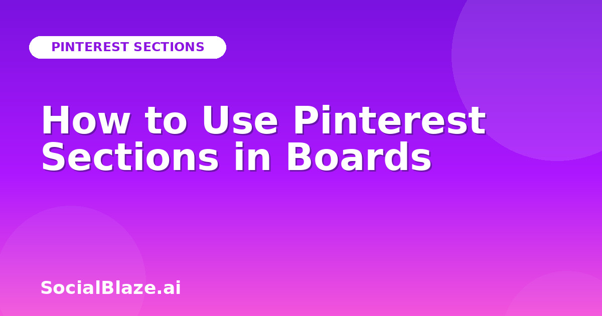 How to Use Pinterest Sections in Boards