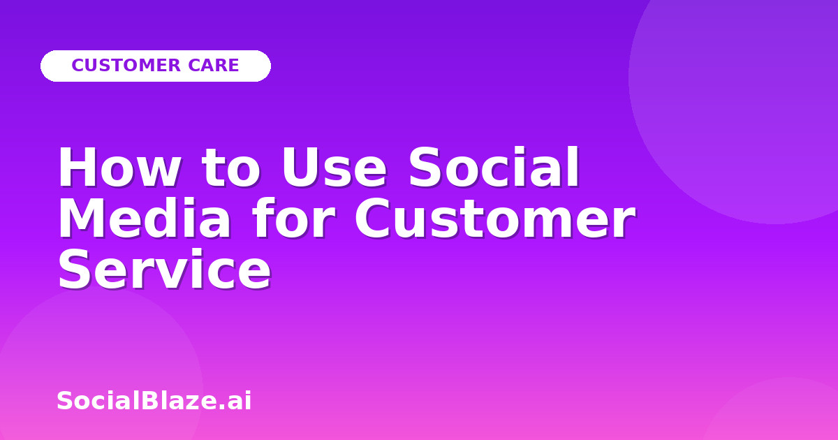How to Use Social Media for Customer Service