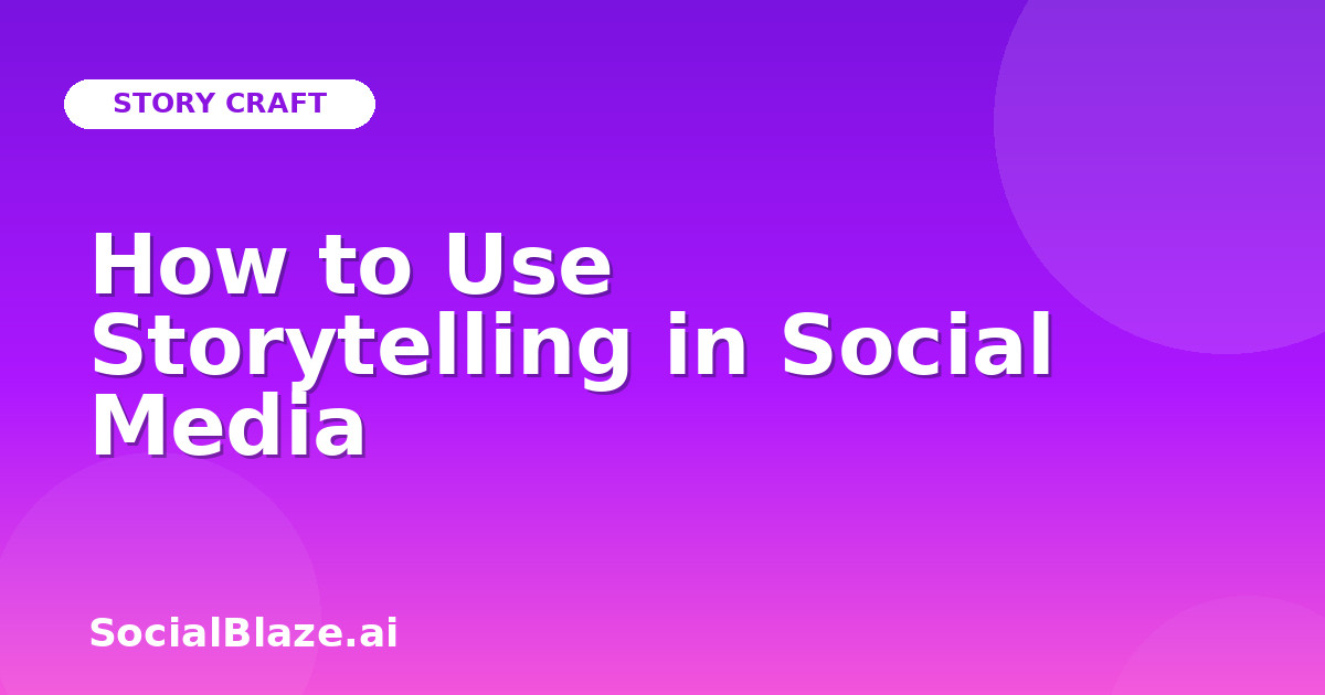 How to Use Storytelling in Social Media