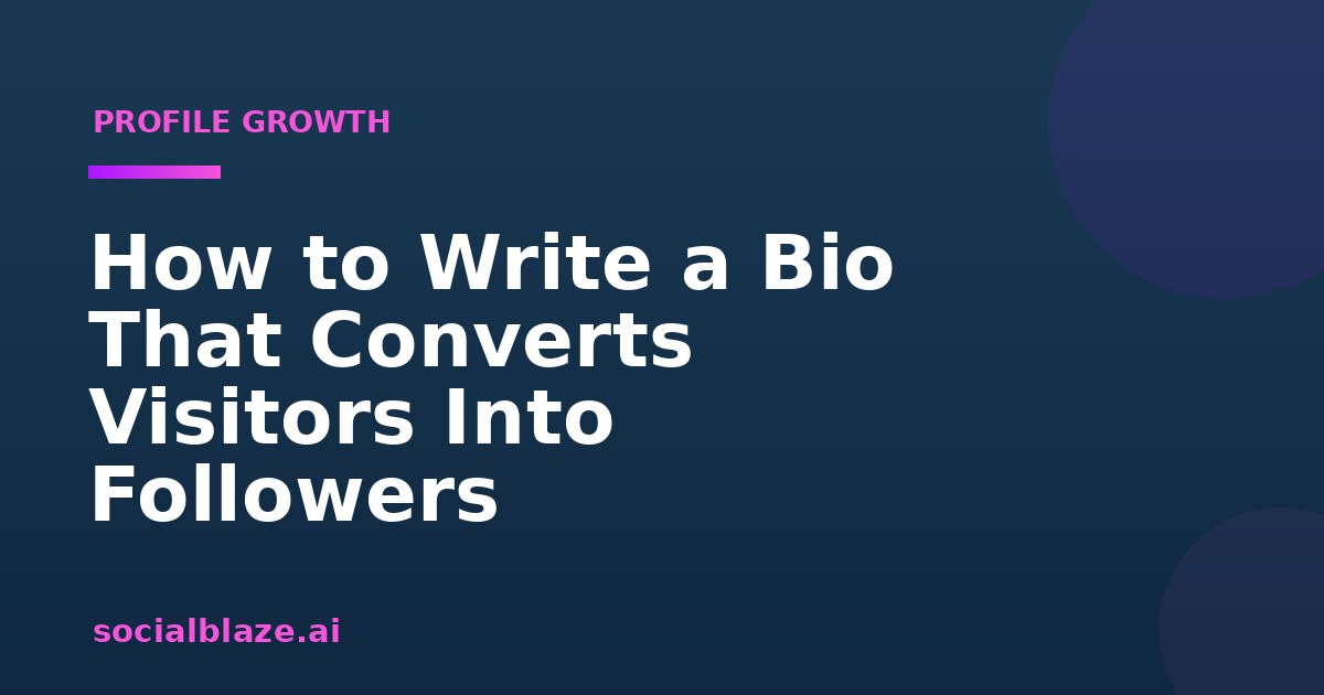 How to Write a Bio That Converts Visitors Into Followers