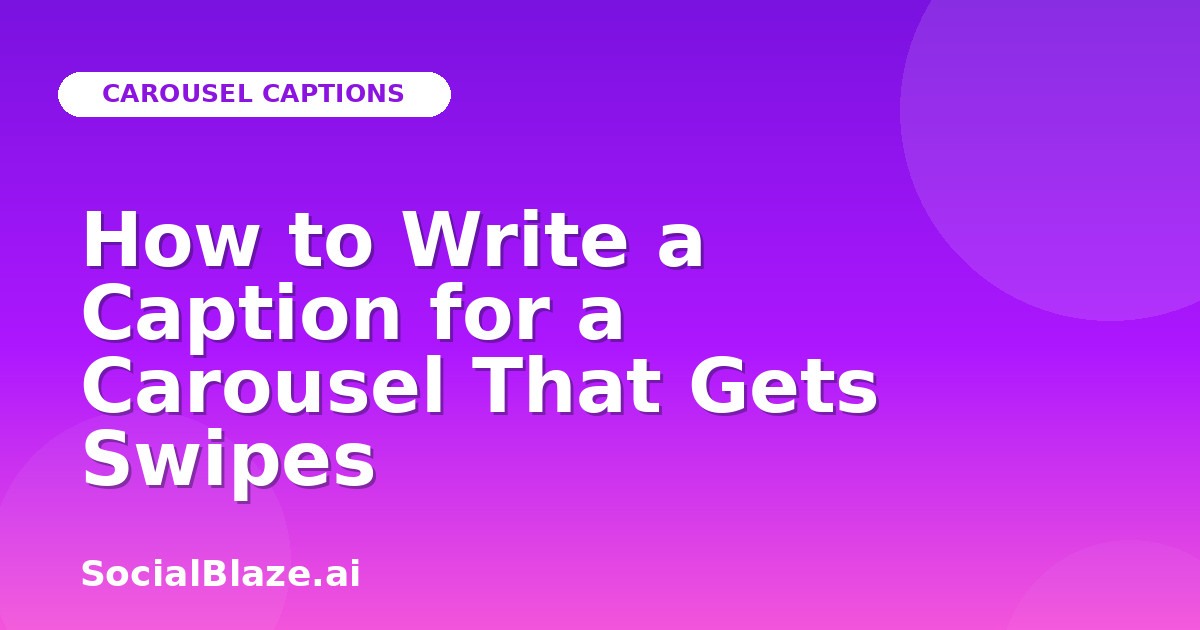 How to Write a Caption for a Carousel That Gets Swipes