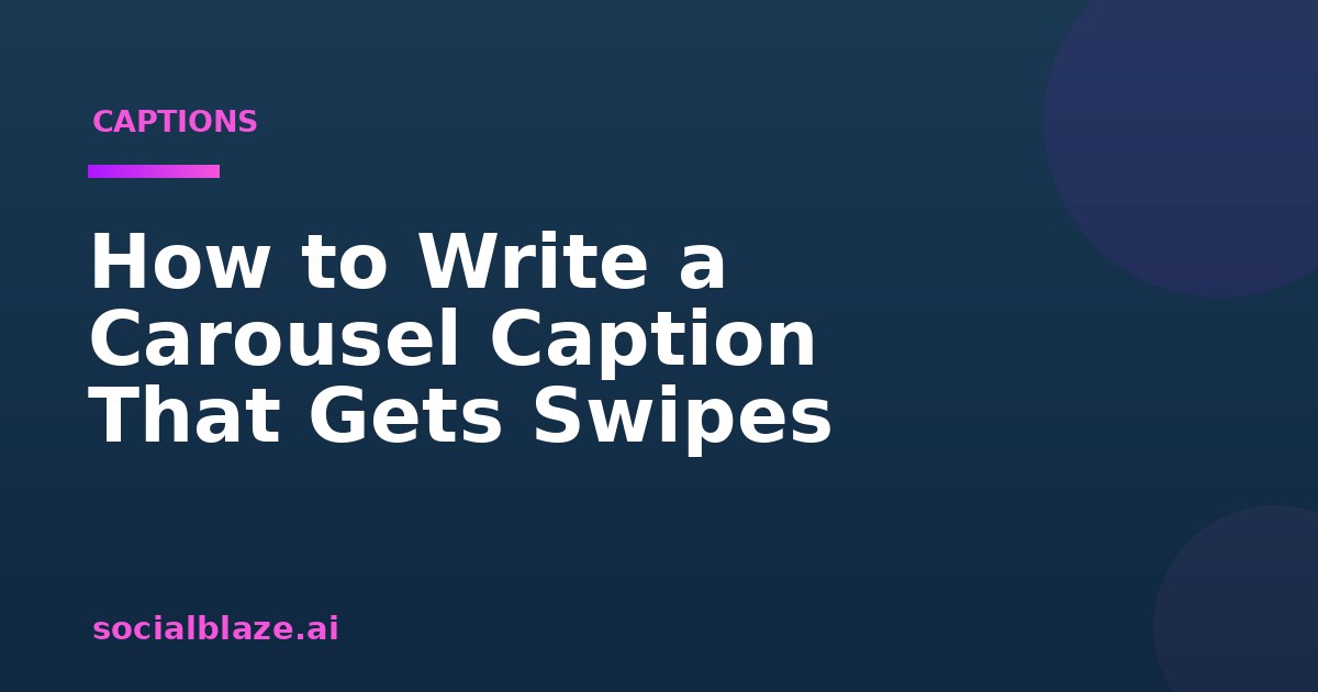 How to Write a Carousel Caption That Gets Swipes